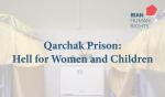 IRAN - Qarchak Prison Report